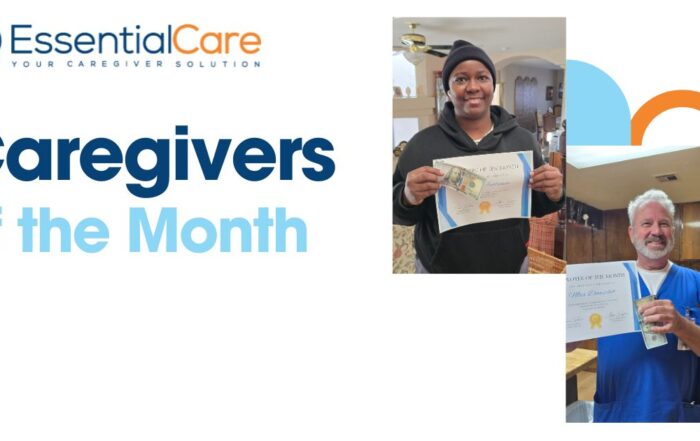 Essential Care caregivers recognized as Caregivers of the Month for outstanding in-home care and dedication.